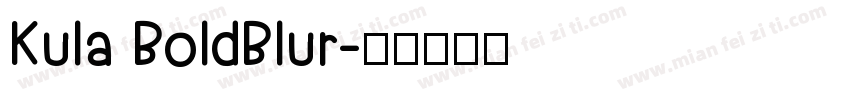 Kula BoldBlur字体转换